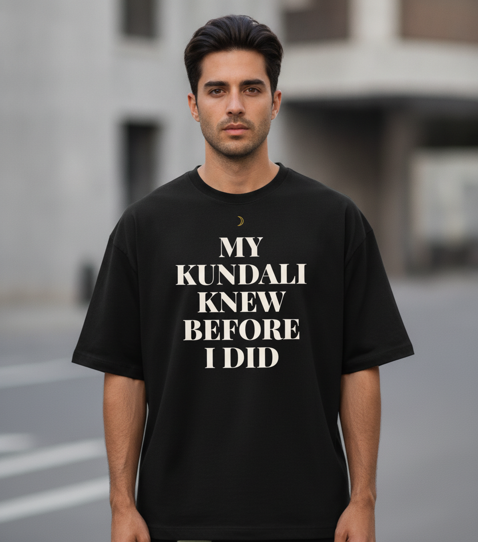 My Kundali Knew Before I Did Oversized Tee