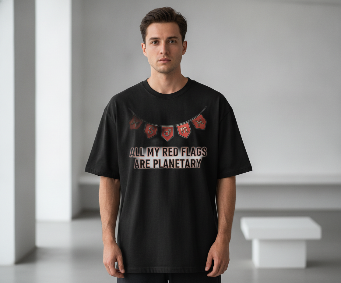 All My Red Flags Are Planetary — Oversized Astrology Tee